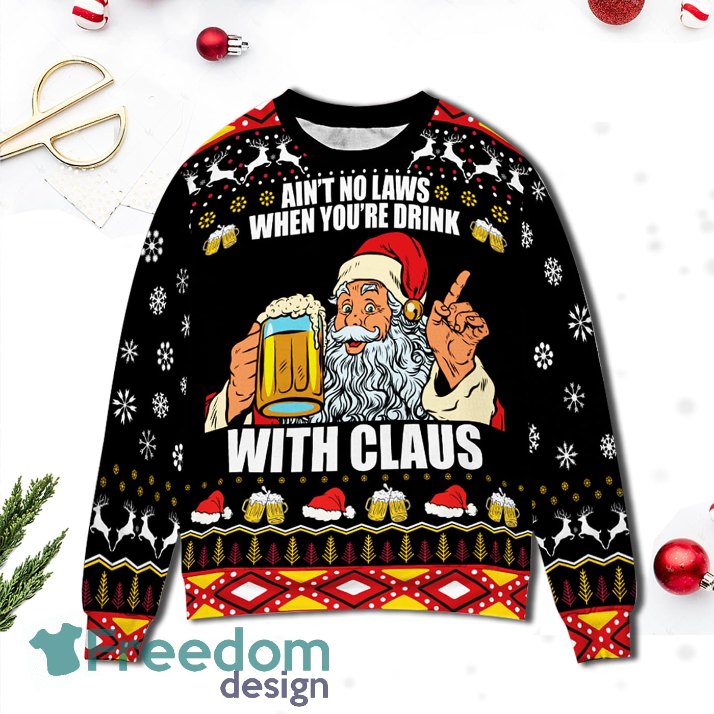 Ain't No Laws When Youre Drink With Claus Christmas 3D Ugly Sweater
