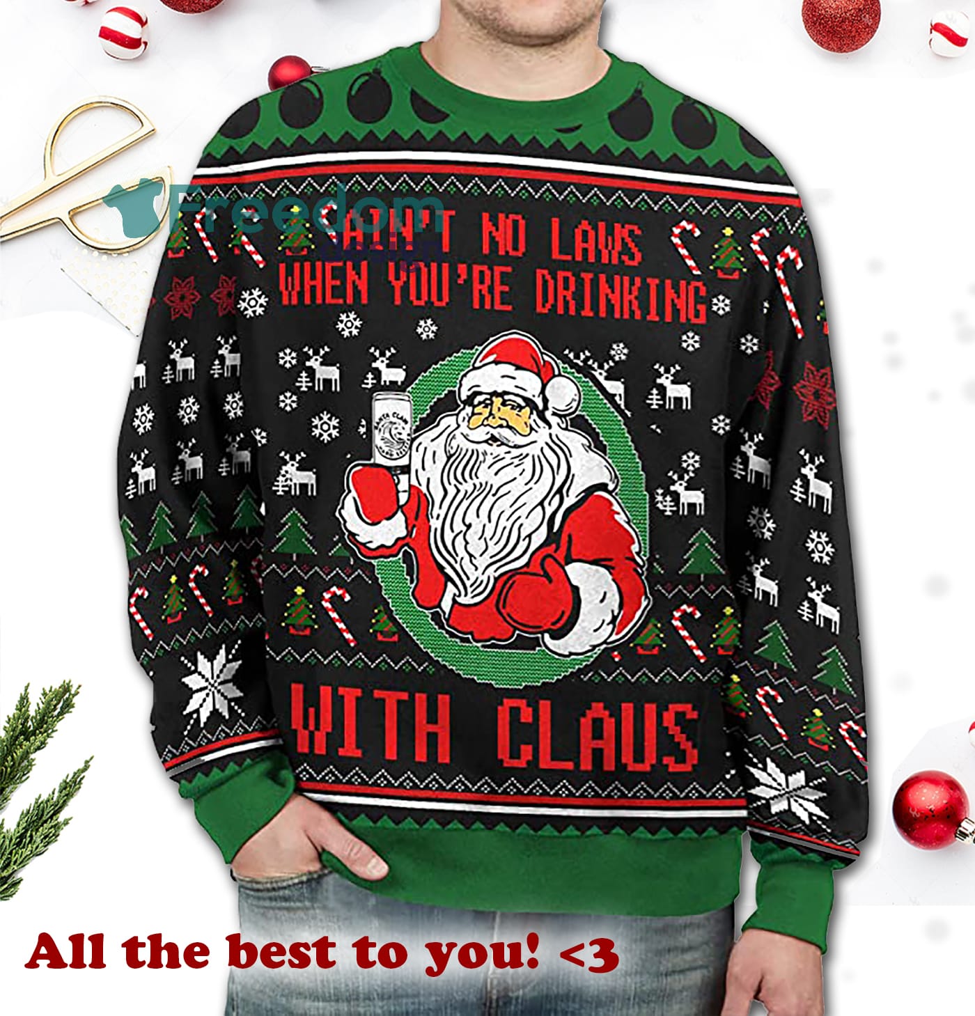 Santa Ain't No Laws When You're Drinking With Claus Funny 3D Sweater